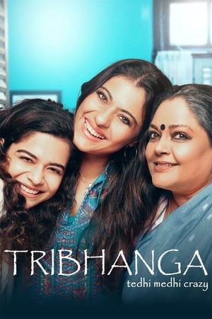 Tribhanga – Tedhi Medhi Crazy (2021) Hindi Movie [900MB] Movie Poster
